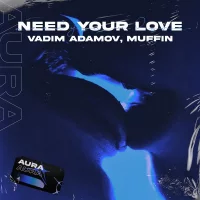 Vadim Adamov, Muffin - Need Your Love