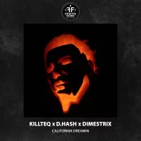 KiLLTEQ, D.HASH, DIMESTRIX - California Dreamin