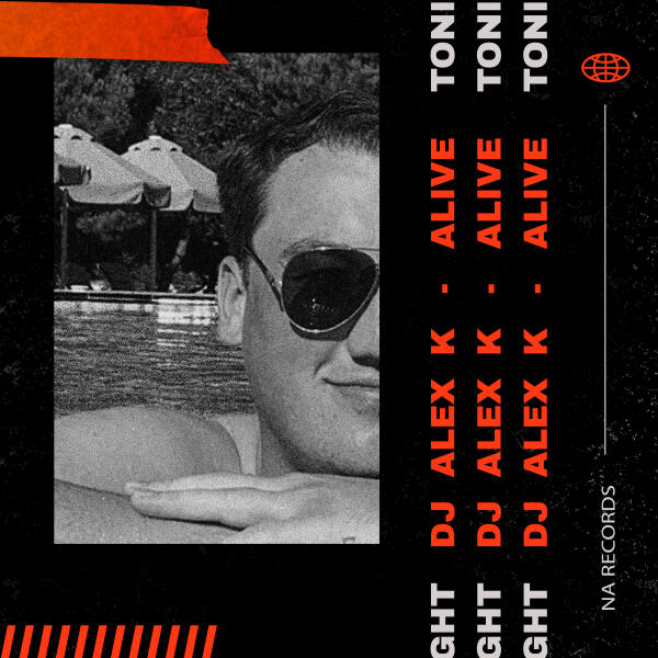 Dj Alex K - Alive Tonight