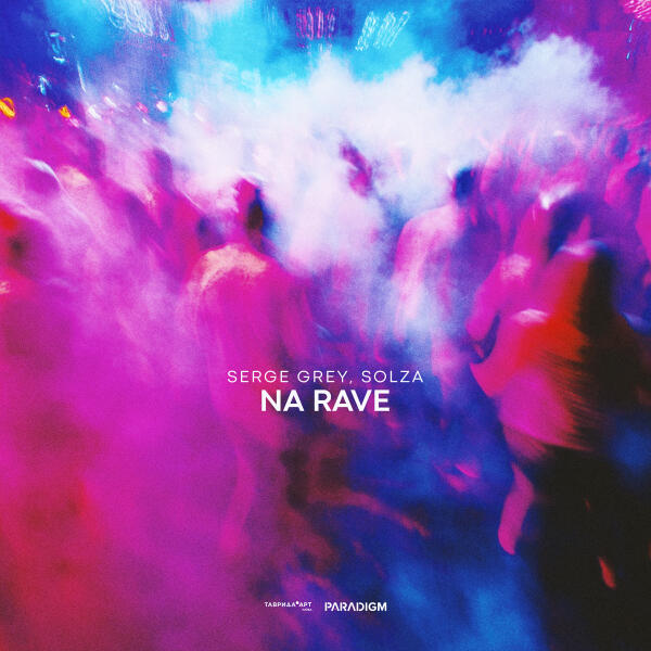 Serge Grey, SOLZA - Na Rave