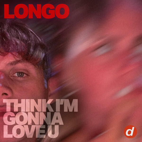 Longo - Think I'm Gonna Love U