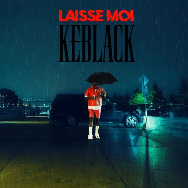 KeBlack - LAISSE MOI