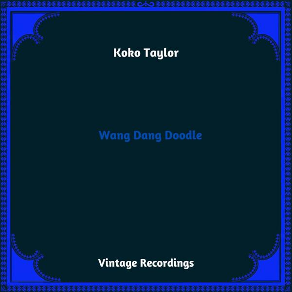 Koko Taylor - Wang Dang Doodle