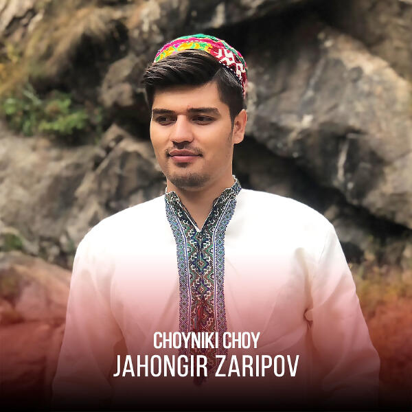 Jahongir Zaripov - Choyniki Choy