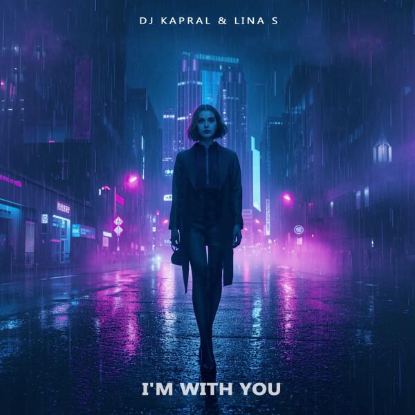DJ Kapral, Lina S - I'm With You
