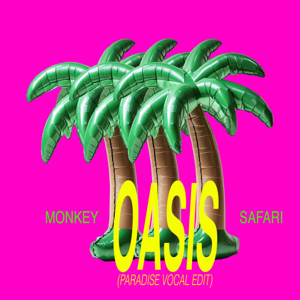 Monkey Safari - Oasis (Paradise Vocal Edit)