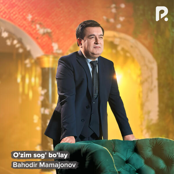 Bahodir Mamajonov - O'zim sog' bo'lay