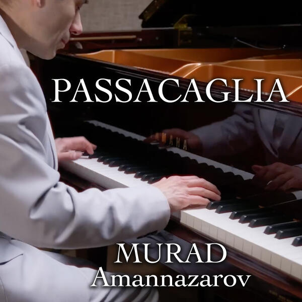 Murad Amannazarov - Passacaglia