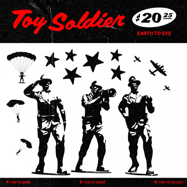 Earth to Eve - Toy Soldier