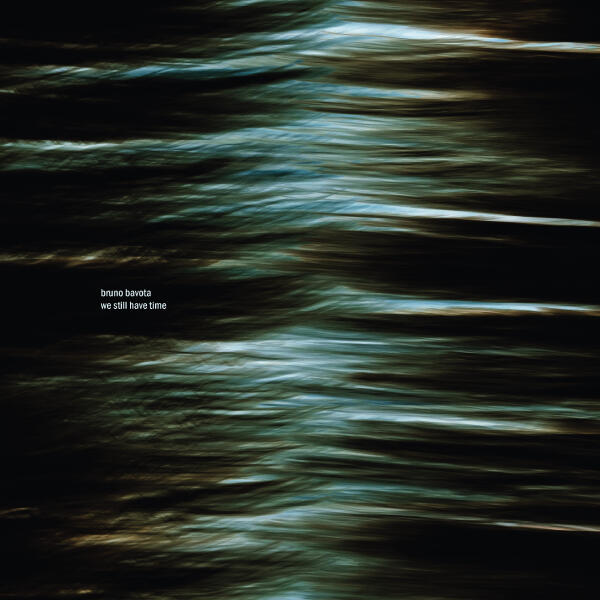 Bruno Bavota - We Still Have Time