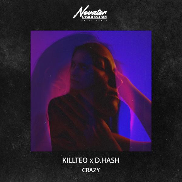 KiLLTEQ, D.HASH - Crazy