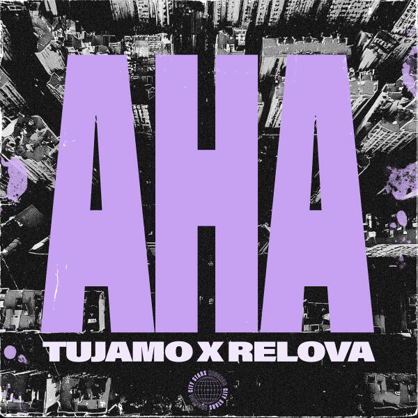 Tujamo, RELOVA - Aha