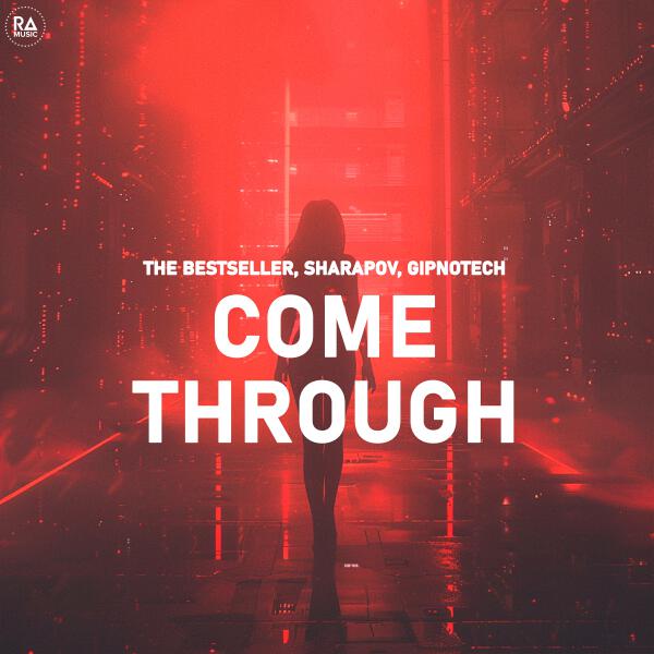 The Bestseller, Sharapov, GIPNOTECH - Come Through