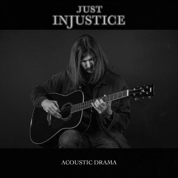 Just Injustice - Acoustic Drama