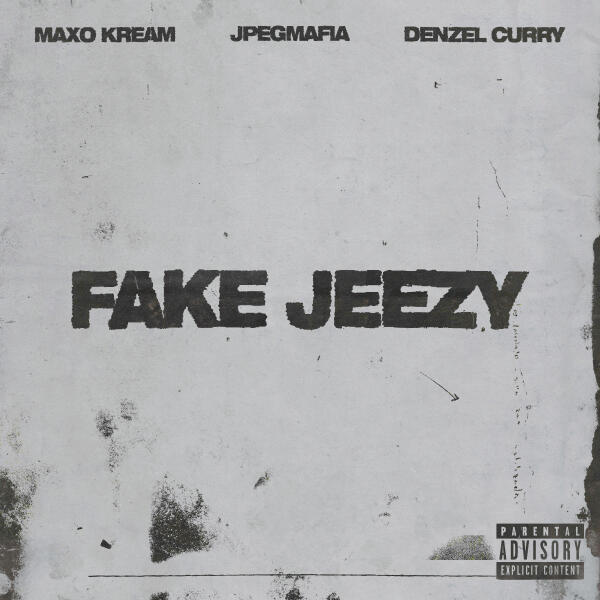 Maxo Kream, Denzel Curry, JPEGMAFIA - Fake Jeezy