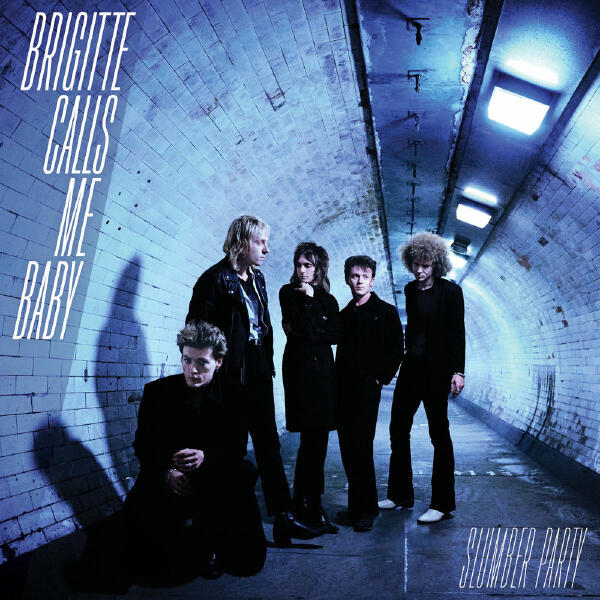 Brigitte Calls Me Baby - Slumber Party