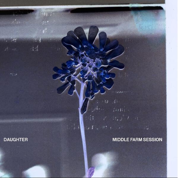 Daughter - Future Lover (Middle Farm Session)