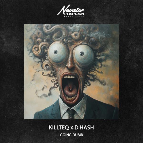 KiLLTEQ, D.HASH - Going Dumb