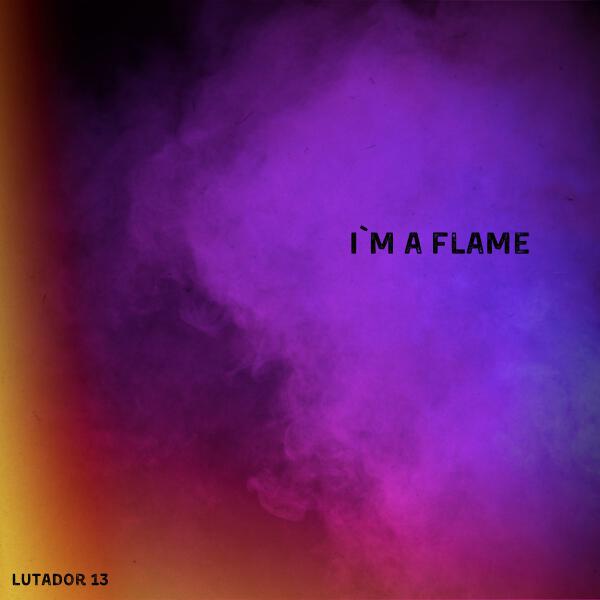 Lutador 13 - I'm a Flame