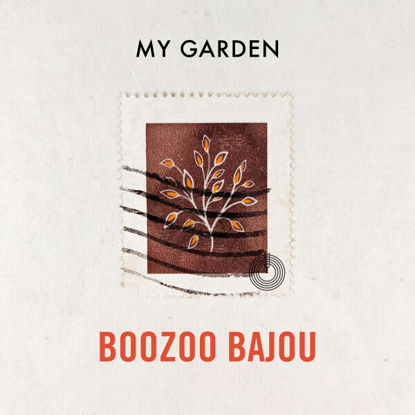 Boozoo Bajou - My Garden (Edit)