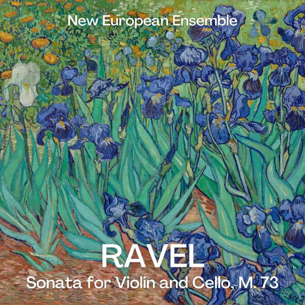 New European Ensemble - Ravel: Sonata for Violin and Cello, M. 73