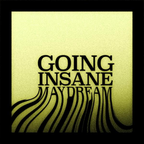 Maydream - Going Insane