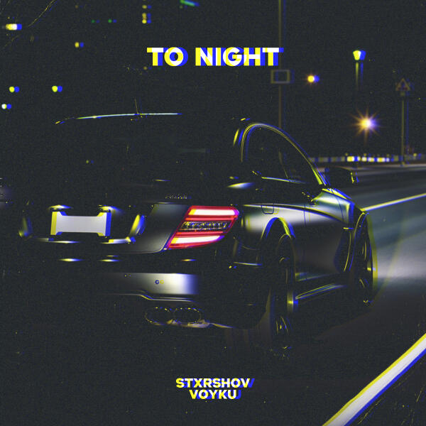 STXRSHOV, VOYKU - To Night