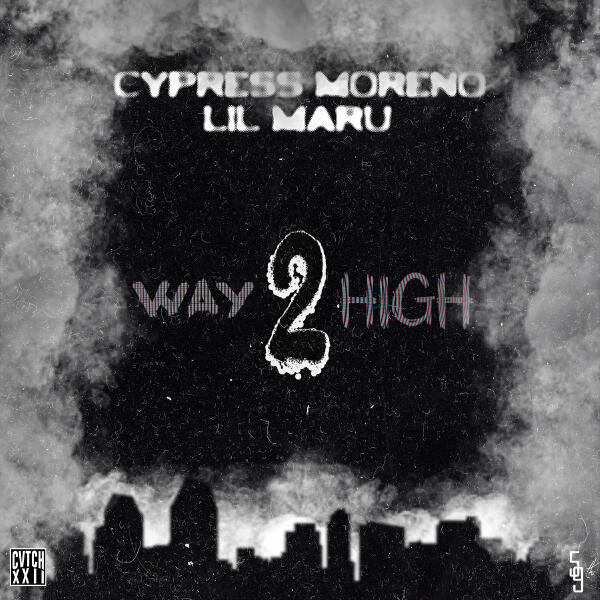 Cypress Moreno, Lil Maru - WAY 2 HIGH