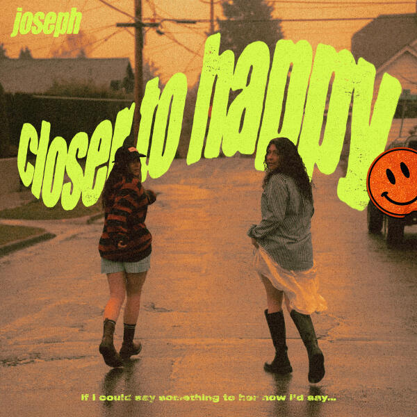 Joseph - Closer to Me