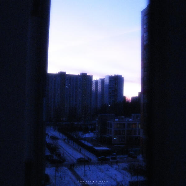 YUNG VRO, KILLOREZ - nothing feels real anymore