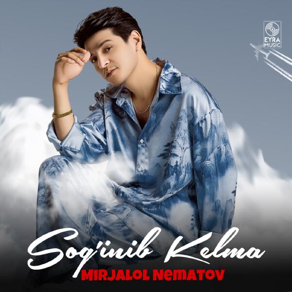 Mirjalol Nematov - Sog'inib Kelma