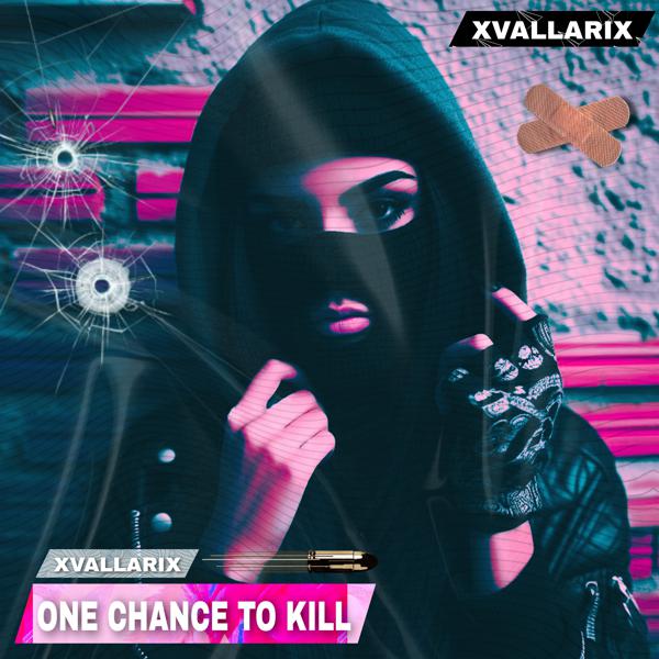 XvallariX - One Chance to Kill