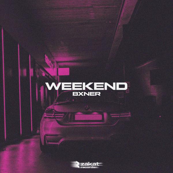 BXNER - Weekend