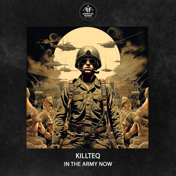 KiLLTEQ - In the Army Now