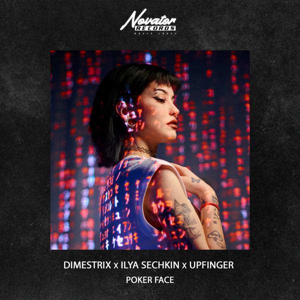 DIMESTRIX, ILYA SECHKIN, Upfinger - Poker Face