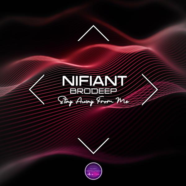 Nifiant, BrodEEp - Stay Away From Me