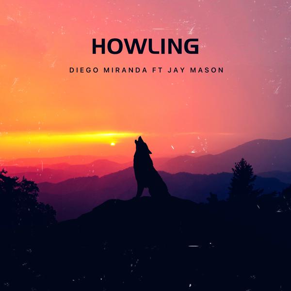 Diego Miranda, Jay Mason - Howling