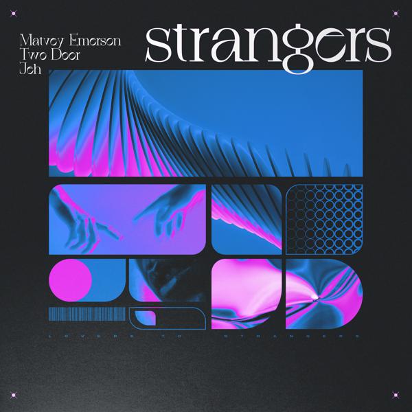 Matvey Emerson, Two Door, Jeh - Strangers