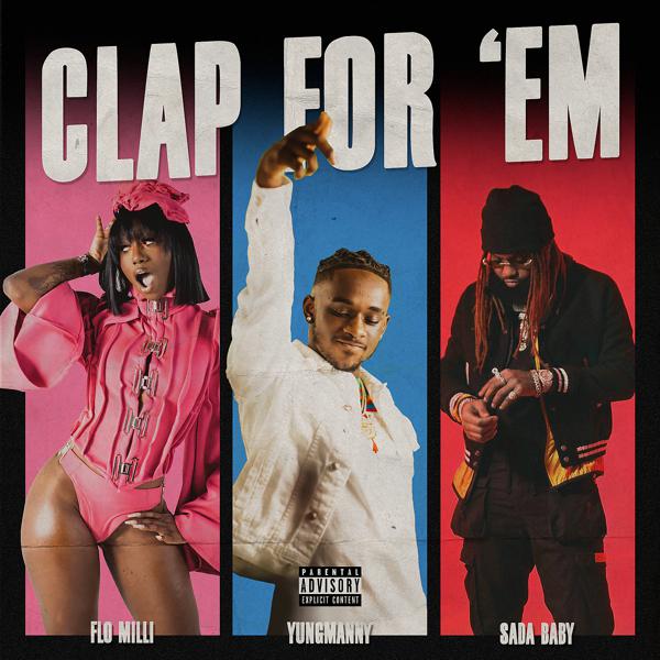 YungManny, Flo Milli, Sada Baby - Clap For 'Em