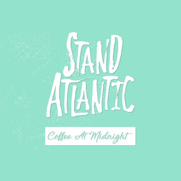 Stand Atlantic - Coffee at Midnight