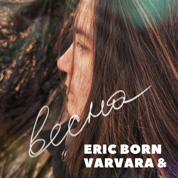 Eric Born, Varvara - Весна