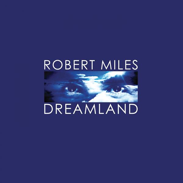 Robert Miles - Dreamland