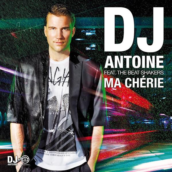 DJ Antoine, The Beat Shakers - Ma Chérie (Houseshaker Radio Edit)