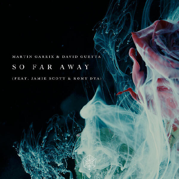 Martin Garrix, David Guetta - So Far Away (feat. Jamie Scott & Romy Dya)