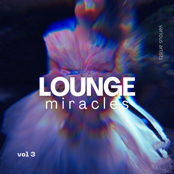 Mazelo Nostra - Lounge Miracles, Vol. 3