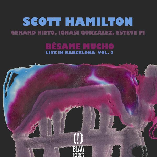 Scott Hamilton, Gerard Nieto, Ignasi González, Esteve Pi - Bésame Mucho (Live)