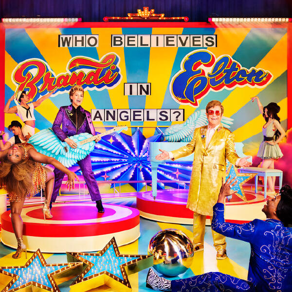 Elton John, Brandi Carlile - Who Believes In Angels?