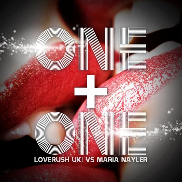 Loverush UK, Maria Nayler - One & One (Protoculture Radio Edit)
