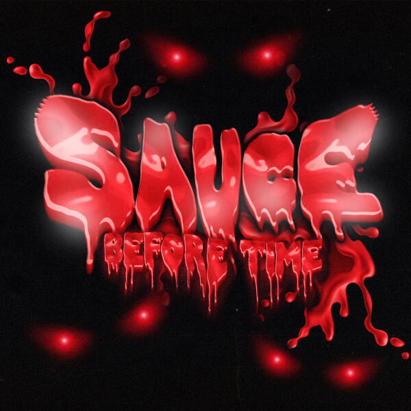 Sauce - SAUCE BEFORE TIME