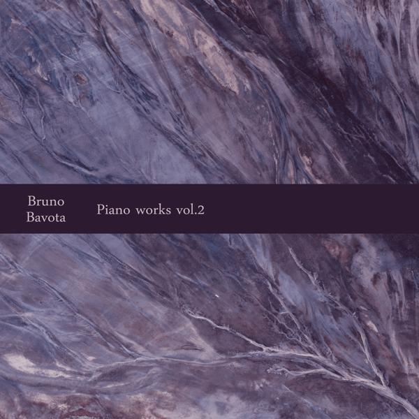 Bruno Bavota - Piano Works, Vol. 2